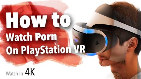 porn on playstation vr|How to Watch VR Porn on PS5 – Easy Guide for PlayStation 5